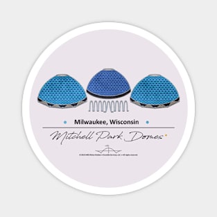 Mitchell Park Domes • Milwaukee WI Magnet